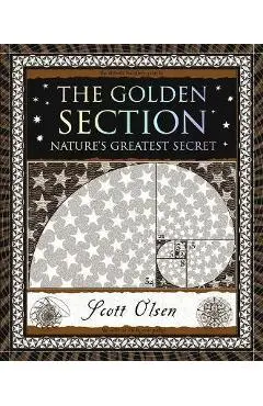 The Golden Section: Nature's Greatest Secret - Scott Olsen
