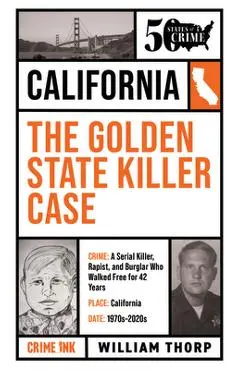 The Golden State Killer Case - William Thorp
