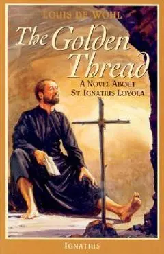 The Golden Thread - Louis De Wohl