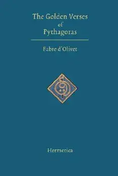 The Golden Verses of Pythagoras, Paperback/Fabre D'Olivet