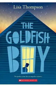 The Goldfish Boy - Lisa Thompson