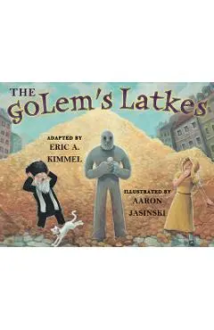 The Golem's Latkes - Eric A. Kimmel