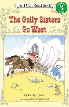 The Golly Sisters Go West, Paperback/Betsy Byars