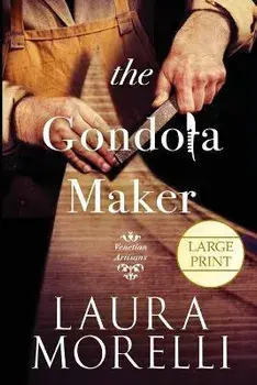 The Gondola Maker: A Novel of 16th-Century Venice, Paperback/Laura Morelli