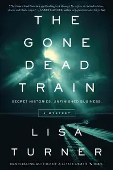 The Gone Dead Train: A Mystery, Paperback/Lisa Turner