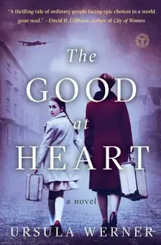 The Good at Heart, Paperback/Ursula Werner