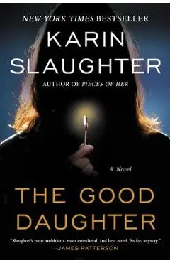 The Good Daughter - Karin Slaughter