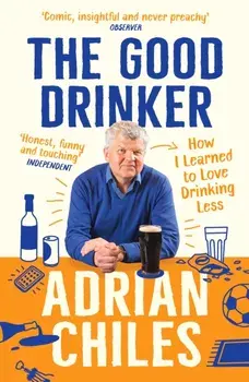 The Good Drinker. How I Learned to Love Drinking Less, Main, Paperback/***