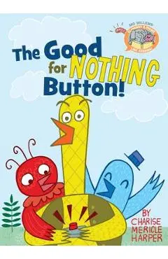 The Good for Nothing Button! - Mo Willems