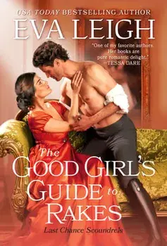 The Good Girl's Guide to Rakes/Eva Leigh