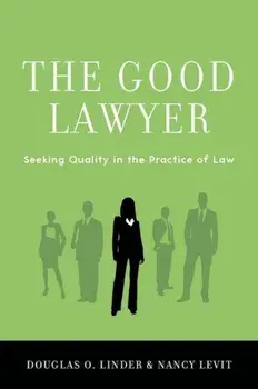 The Good Lawyer: Seeking Quality in the Practice of Law, Hardcover/Douglas O. Linder