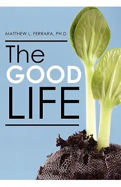 The Good Life - Matthew Ferrara