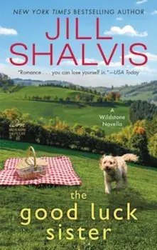The Good Luck Sister: A Wildstone Novella, Paperback/Jill Shalvis