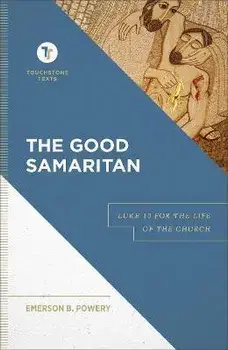 The Good Samaritan - Luke 10 for the Life of the Church, Hardback/Stephen Chapman