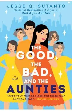 The Good, the Bad, and the Aunties - Jesse Q. Sutanto