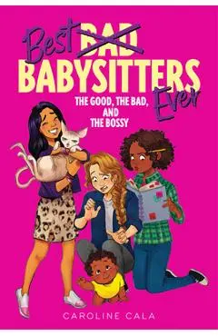 The Good, the Bad, and the Bossy - Caroline Cala