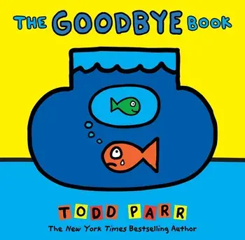 The Goodbye Book, Hardcover/Todd Parr