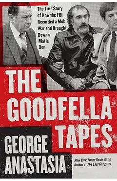 The Goodfella Tapes - George Anastasia
