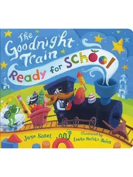 The Goodnight Train Ready for School, Board book/June Sobel