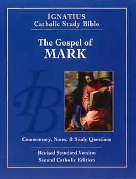 The Gospel According to Mark (2nd Ed.): Ignatius Catholic Study Bible, Paperback/Scott Hahn