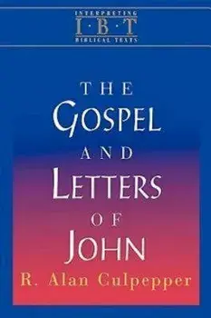 The Gospel and Letters of John: Interpreting Biblical Texts Series, Paperback/R. Alan Culpepper