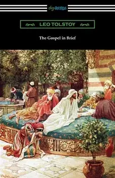 The Gospel in Brief, Paperback/Leo Tolstoy