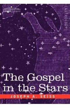 The Gospel in the Stars - Joseph A. Seiss