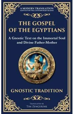 The Gospel of the Egyptians: Mystical Teachings of the Eternal Light - Anonymous (gnostic Tradition)