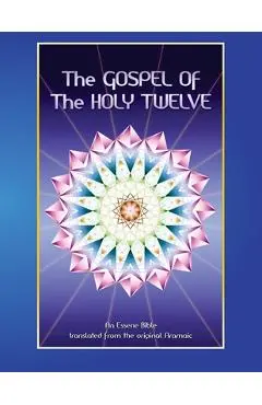 The Gospel of the Holy 12: Essene Bible - Jain 108