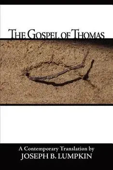 The Gospel of Thomas, Paperback/Joseph B. Lumpkin