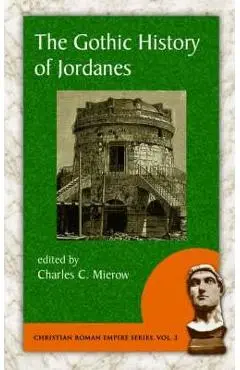 The Gothic History of Jordanes - Charles C. Mierow