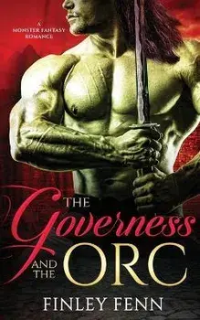 The Governess and the Orc: A Monster Fantasy Romance, Paperback/Finley Fenn