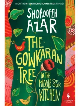 The Gowkaran Tree in the Middle of Our Kitchen, Paperback/Shokoofeh Azar
