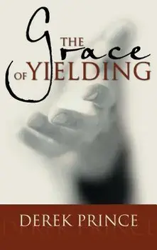 The Grace of Yielding, Paperback/Derek Prince