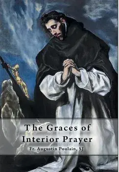 The Graces of Interior Prayer, Hardcover/Fr Augustin Poulain Sj