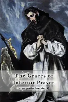 The Graces of Interior Prayer, Paperback/Fr Augustin Poulain Sj