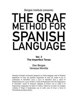 The Graf Method for Spanish Language, Vol 3: The Imperfect Tense, Paperback/Dan Berges
