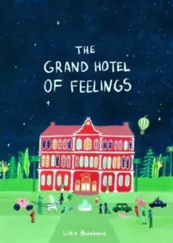 The Grand Hotel of Feelings, Paperback/Lidia Brankovic