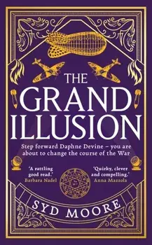 The Grand Illusion. Enter a world of magic, mystery, war and illusion from the bestselling author Syd Moore, Paperback/Syd Moore
