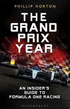 The Grand Prix Year. An Insider's Guide to Formula 1 Racing, Paperback/Phillip Horton