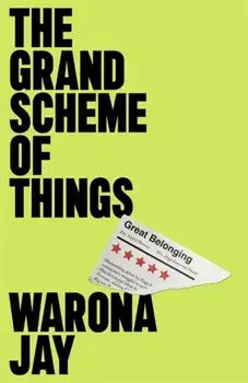 The Grand Scheme of Things. the bold new novel about prejudice in the theatre world, Hardback/Warona Jay