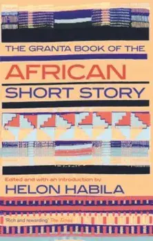 The Granta Book of the African Short Story, Paperback/Helon Habila