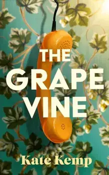 The Grapevine. Winner of the Stylist Prize for Feminist Fiction, Paperback/Kate Kemp