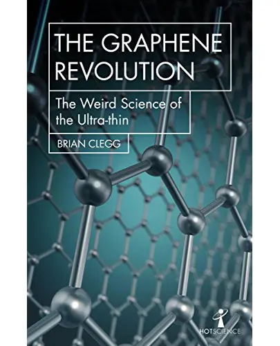 The Graphene Revolution | Brian Clegg