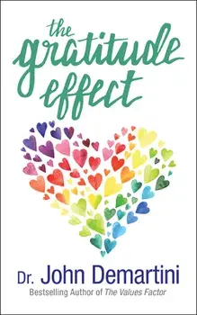 The Gratitude Effect, Paperback/John Demartini