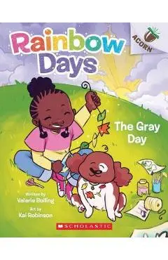 The Gray Day: An Acorn Book (Rainbow Days #1) - Valerie Bolling