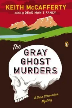 The Gray Ghost Murders: A Sean Stranahan Mystery, Paperback/Keith McCafferty