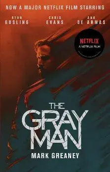 The Gray Man. Now a major Netflix film, Paperback/Mark Greaney