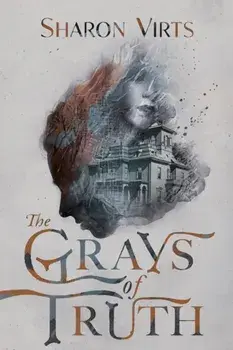 The Grays of Truth, Hardback/Sharon Virts