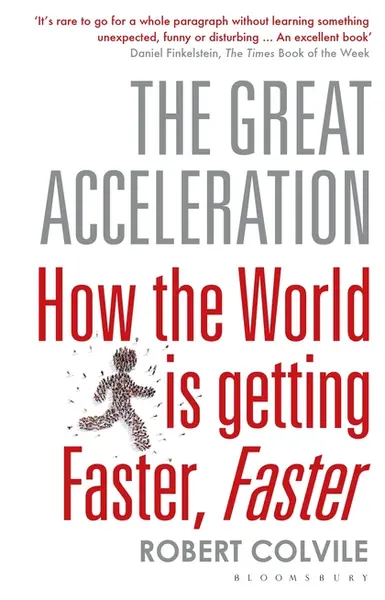 The Great Acceleration | Robert Colvile